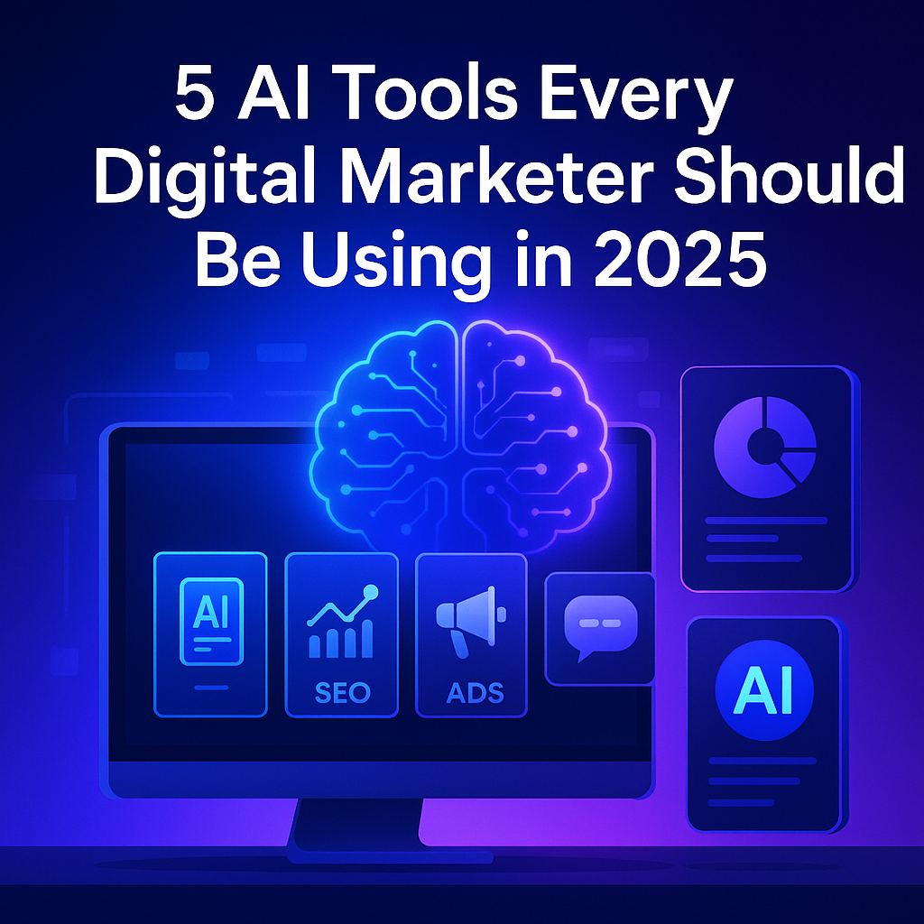 5 AI Marketing Tools Every Marketer Should Be Using in 2025